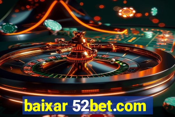 baixar 52bet.com